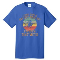 I Just Took A Dna Test Turns Out Im 100 Percent That Witch Gift Tall T-Shirt