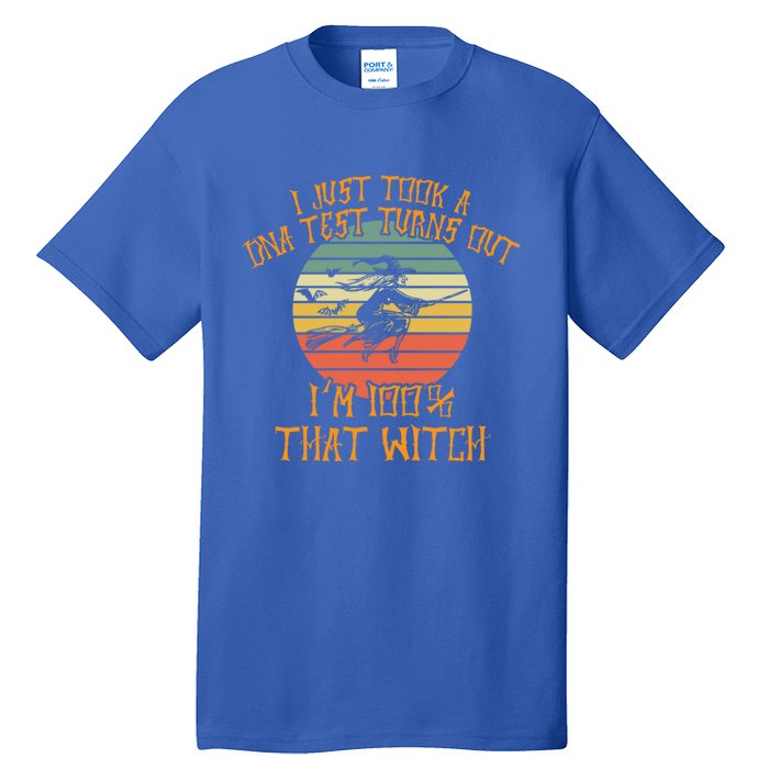 I Just Took A Dna Test Turns Out Im 100 Percent That Witch Gift Tall T-Shirt