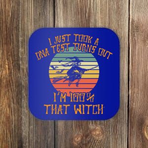 I Just Took A Dna Test Turns Out Im 100 Percent That Witch Gift Coaster