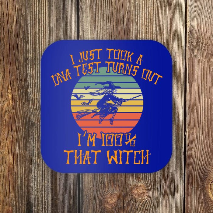 I Just Took A Dna Test Turns Out Im 100 Percent That Witch Gift Coaster