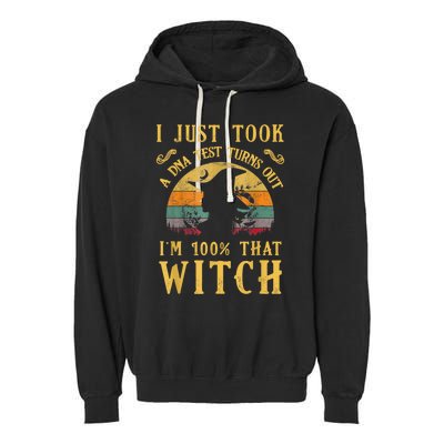 I Just Took A Dna Test Turns Out I’m 100 Percent That Witch Garment-Dyed Fleece Hoodie