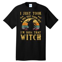 I Just Took A Dna Test Turns Out I’m 100 Percent That Witch Tall T-Shirt