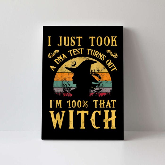 I Just Took A Dna Test Turns Out I’m 100 Percent That Witch Canvas