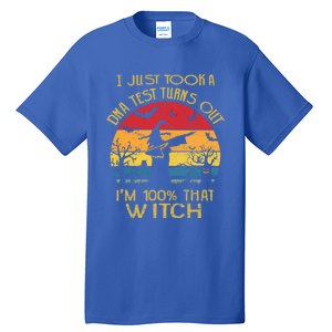 I Just Took A Dna Test Turns Out Im 100% Percent That Witch Funny Gift Tall T-Shirt