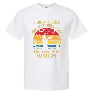 I Just Took A Dna Test Turns Out Im 100% Percent That Witch Funny Gift Garment-Dyed Heavyweight T-Shirt