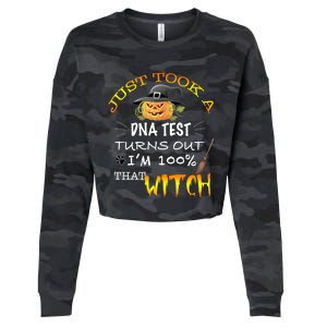 I Just Took A Dna Test Turns Out Im 100% That Witch Funny Gift Cropped Pullover Crew