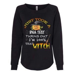 I Just Took A Dna Test Turns Out Im 100% That Witch Funny Gift Womens California Wash Sweatshirt