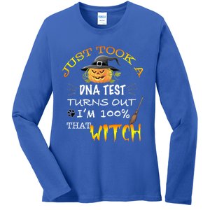 I Just Took A Dna Test Turns Out Im 100% That Witch Funny Gift Ladies Long Sleeve Shirt