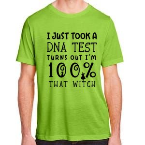 I Just Took A Dna Test Turns Out Im 100% That Witch Cute Gift Adult ChromaSoft Performance T-Shirt