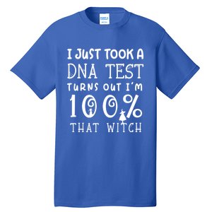 I Just Took A Dna Test Turns Out Im 100% That Witch Cute Gift Tall T-Shirt