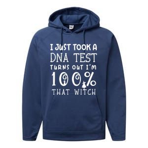 I Just Took A Dna Test Turns Out Im 100% That Witch Cute Gift Performance Fleece Hoodie