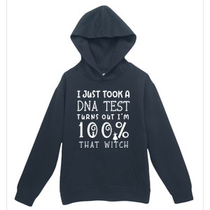 I Just Took A Dna Test Turns Out Im 100% That Witch Cute Gift Urban Pullover Hoodie