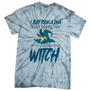 I Just Took A Dna Test Turns Out Im 100% That Witch Cool Gift Tie-Dye T-Shirt