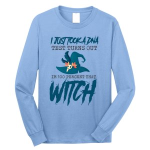 I Just Took A Dna Test Turns Out Im 100% That Witch Cool Gift Long Sleeve Shirt