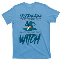 I Just Took A Dna Test Turns Out Im 100% That Witch Cool Gift T-Shirt