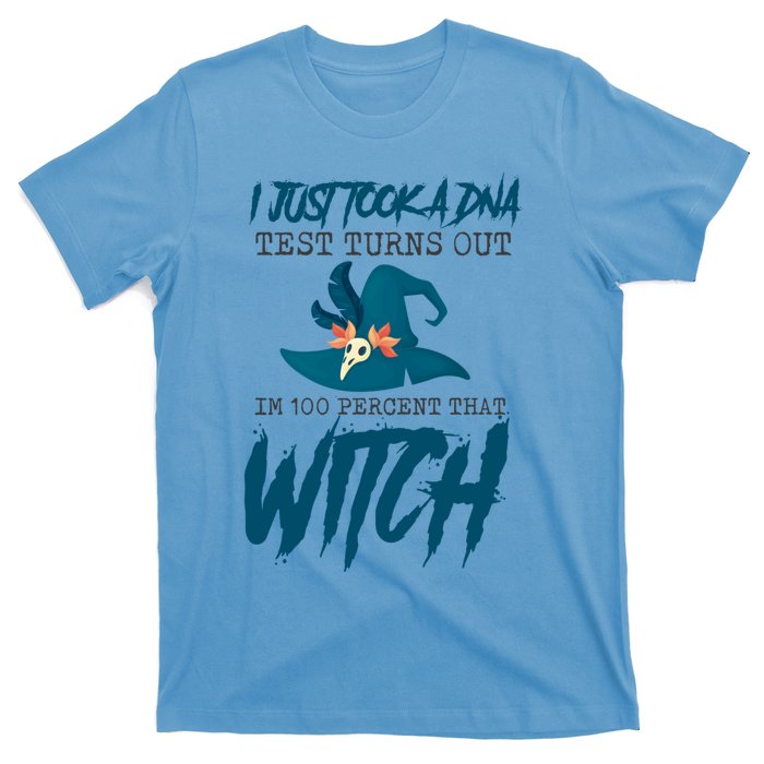 I Just Took A Dna Test Turns Out Im 100% That Witch Cool Gift T-Shirt