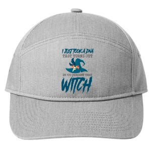 I Just Took A Dna Test Turns Out Im 100% That Witch Cool Gift 7-Panel Snapback Hat