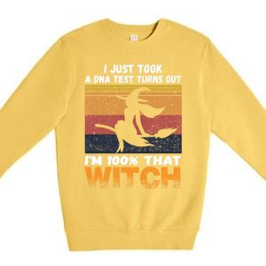 I Just Took A Dna Test Turns Out Im % That Witch Halloween Meaningful Gift Premium Crewneck Sweatshirt