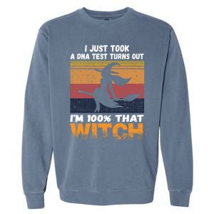 I Just Took A Dna Test Turns Out Im % That Witch Halloween Meaningful Gift Garment-Dyed Sweatshirt