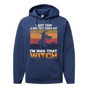 I Just Took A Dna Test Turns Out Im % That Witch Halloween Meaningful Gift Performance Fleece Hoodie