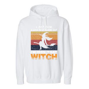 I Just Took A Dna Test Turns Out Im % That Witch Halloween Meaningful Gift Garment-Dyed Fleece Hoodie