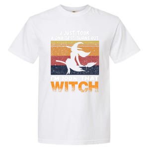 I Just Took A Dna Test Turns Out Im % That Witch Halloween Meaningful Gift Garment-Dyed Heavyweight T-Shirt