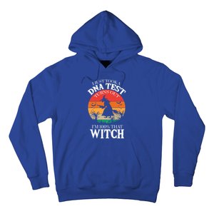 I Just Took A Dna Test Turns Out Im 100% That Witch Meaningful Gift Hoodie