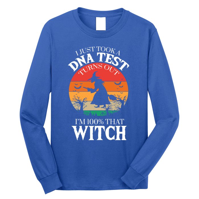 I Just Took A Dna Test Turns Out Im 100% That Witch Meaningful Gift Long Sleeve Shirt