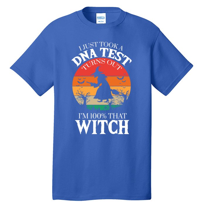 I Just Took A Dna Test Turns Out Im 100% That Witch Meaningful Gift Tall T-Shirt