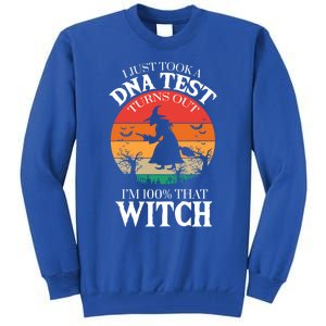 I Just Took A Dna Test Turns Out Im 100% That Witch Meaningful Gift Tall Sweatshirt