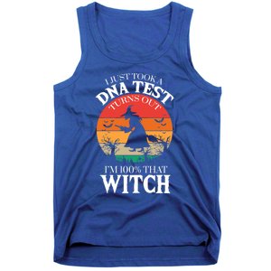 I Just Took A Dna Test Turns Out Im 100% That Witch Meaningful Gift Tank Top