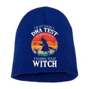 I Just Took A Dna Test Turns Out Im 100% That Witch Meaningful Gift Short Acrylic Beanie