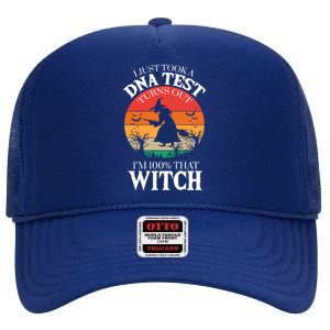 I Just Took A Dna Test Turns Out Im 100% That Witch Meaningful Gift High Crown Mesh Back Trucker Hat