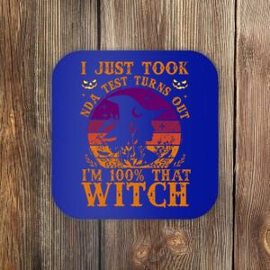 I Just Took Dna Test Turn Out I Am 100% That Witch Halloween Cute Gift Coaster