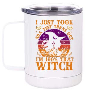 I Just Took Dna Test Turn Out I Am 100% That Witch Halloween Cute Gift 12 oz Stainless Steel Tumbler Cup