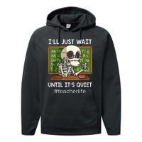 ILl Just Wait Until ItS Quiet Funny Sarcastic Teacher Performance Fleece Hoodie