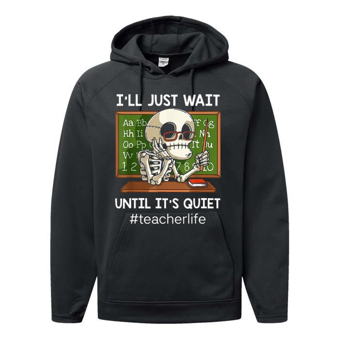 ILl Just Wait Until ItS Quiet Funny Sarcastic Teacher Performance Fleece Hoodie