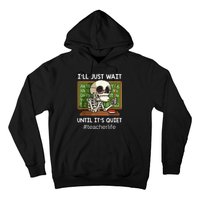 ILl Just Wait Until ItS Quiet Funny Sarcastic Teacher Hoodie