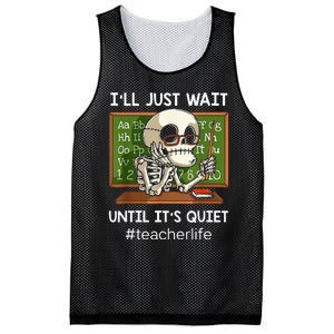 ILl Just Wait Until ItS Quiet Funny Sarcastic Teacher Mesh Reversible Basketball Jersey Tank