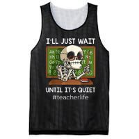 ILl Just Wait Until ItS Quiet Funny Sarcastic Teacher Mesh Reversible Basketball Jersey Tank