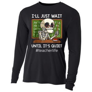 ILl Just Wait Until ItS Quiet Funny Sarcastic Teacher Cooling Performance Long Sleeve Crew