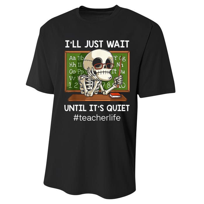 ILl Just Wait Until ItS Quiet Funny Sarcastic Teacher Performance Sprint T-Shirt