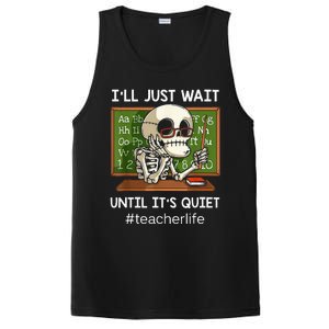 ILl Just Wait Until ItS Quiet Funny Sarcastic Teacher PosiCharge Competitor Tank