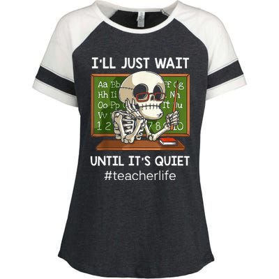 ILl Just Wait Until ItS Quiet Funny Sarcastic Teacher Enza Ladies Jersey Colorblock Tee