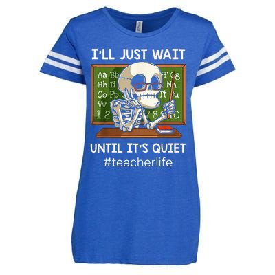 ILl Just Wait Until ItS Quiet Funny Sarcastic Teacher Enza Ladies Jersey Football T-Shirt