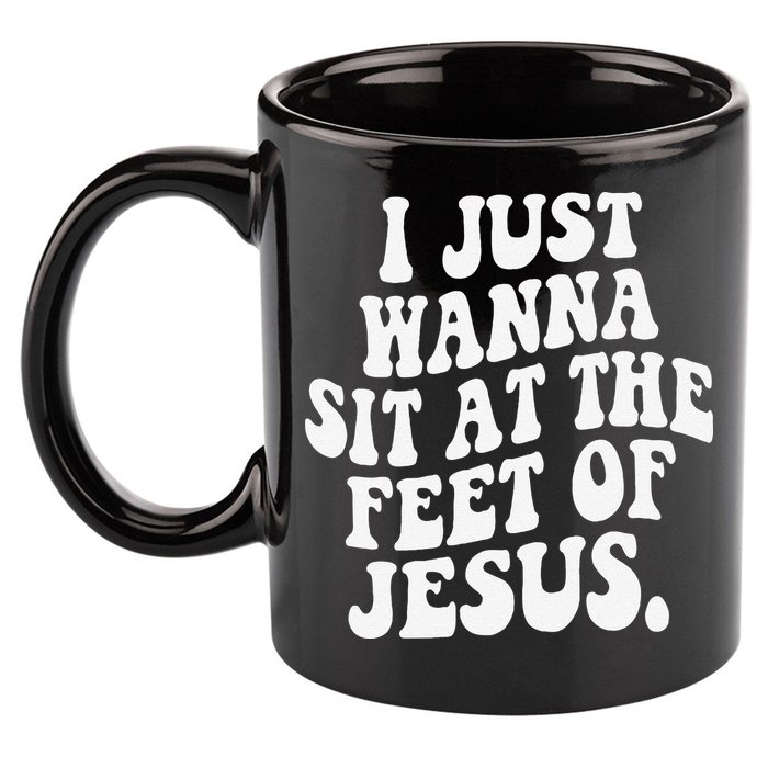 I Just Wanna Sit At The Feet Of Jesus 11oz C Handle Ceramic Mug