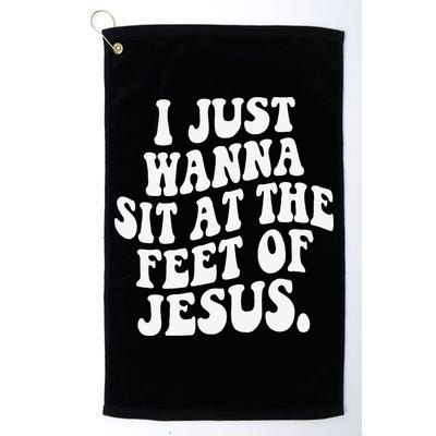 I Just Wanna Sit At The Feet Of Jesus Golf Towel