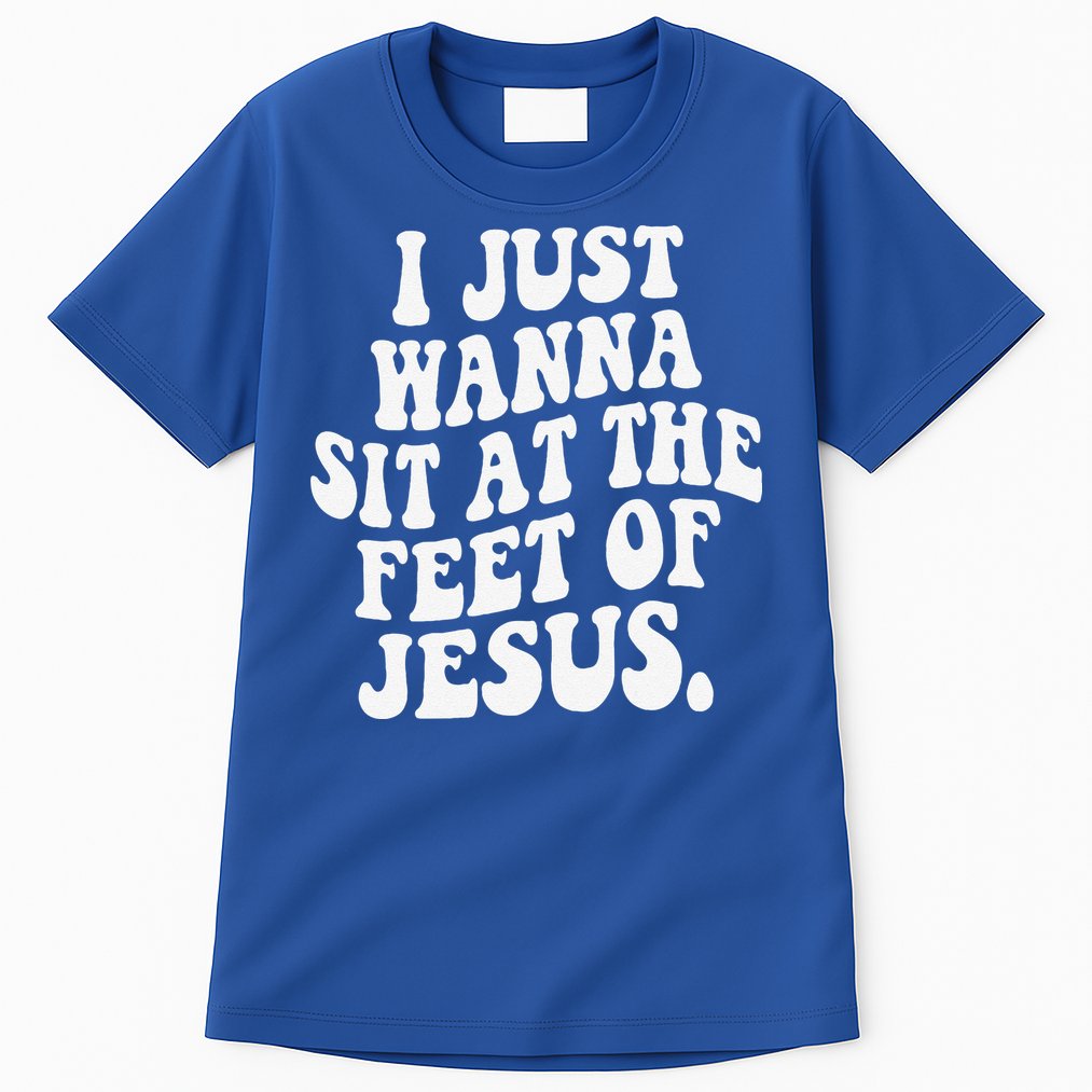 I Just Wanna Sit At The Feet Of Jesus Tall T-Shirt