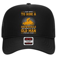 I Just Want To Ride A Snowmobile And Ignore All Of Old Man Trucker Hat
