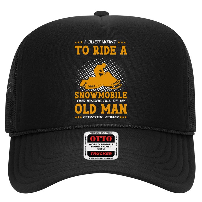I Just Want To Ride A Snowmobile And Ignore All Of Old Man Trucker Hat